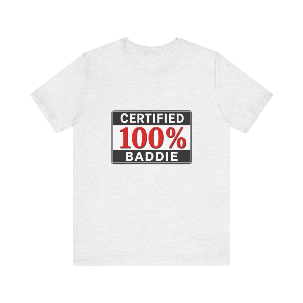 Certified 100% Baddie T-Shirt