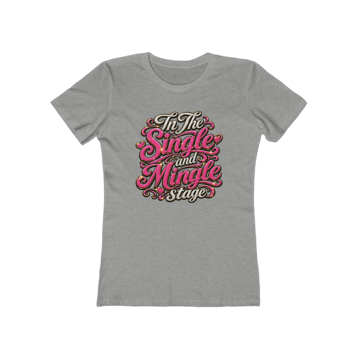 "In The Single And Mingle Stage" Women's Graphic T-Shirt