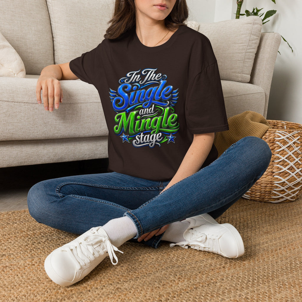 "In The Single and Mingle Stage" T-Shirt — Fun Party Tee