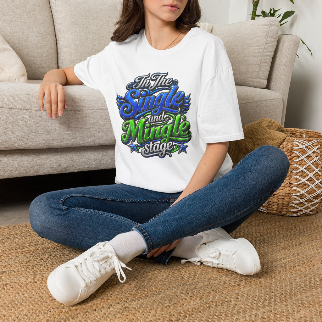 "In The Single and Mingle Stage" T-Shirt — Fun Party Tee
