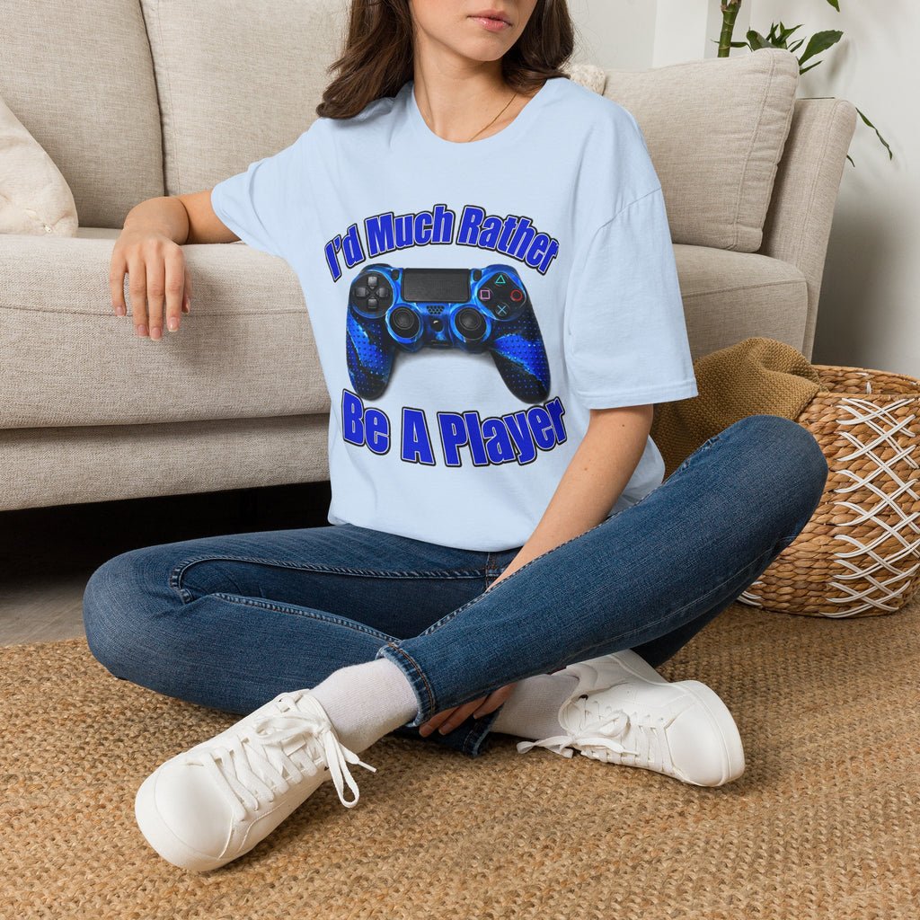 I'd Much Rather Be A Player T-Shirt