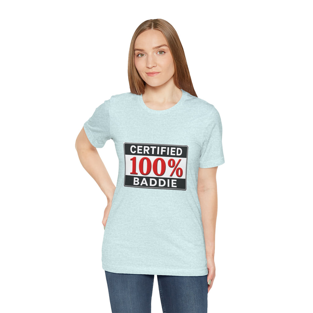 Certified 100% Baddie T-Shirt
