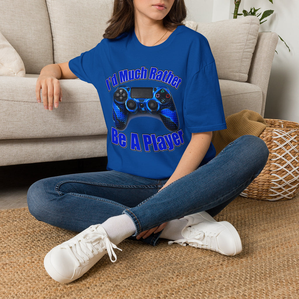 I'd Much Rather Be A Player T-Shirt