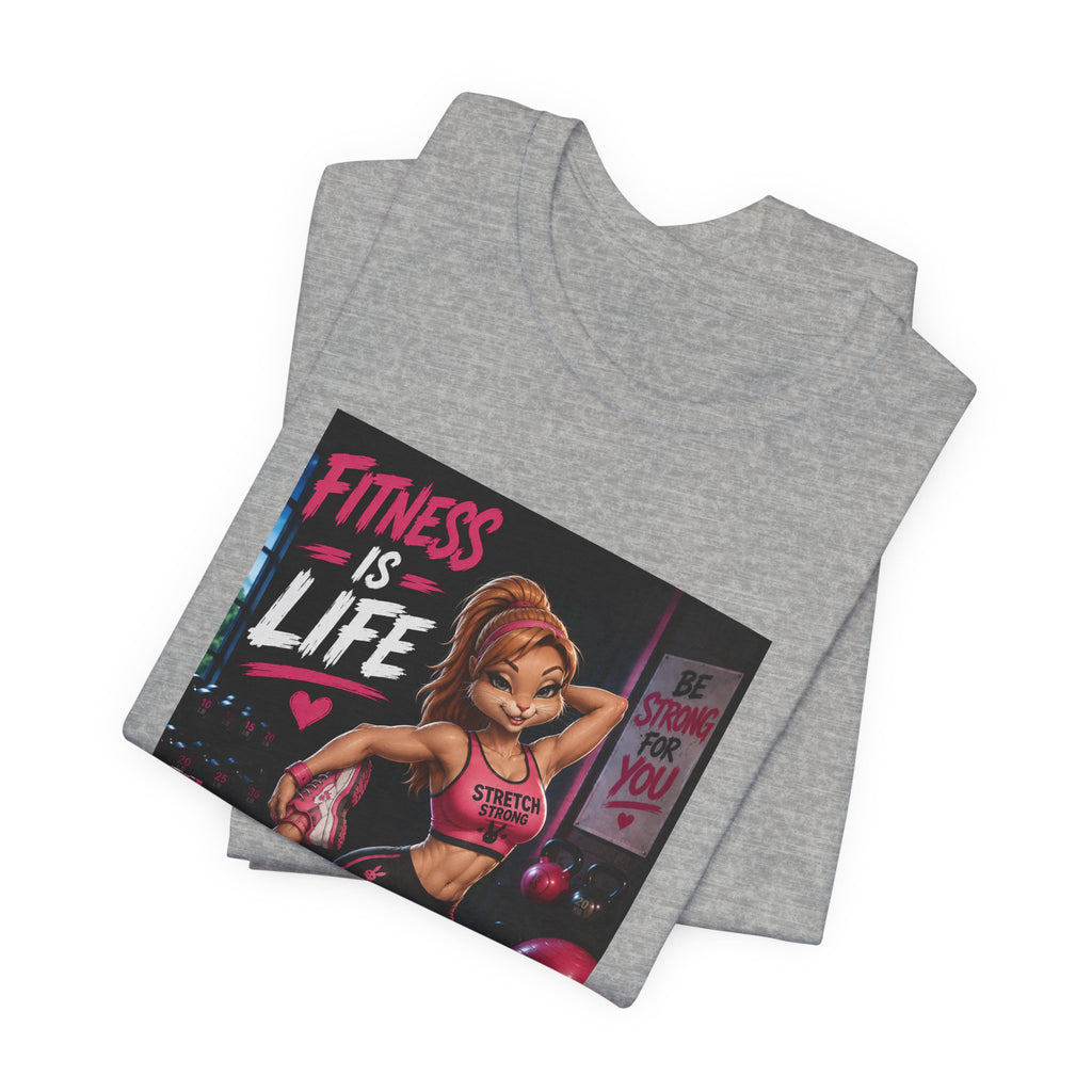 Fitness Is Life Tee — Motivational Gym Workout T-Shirt for Women