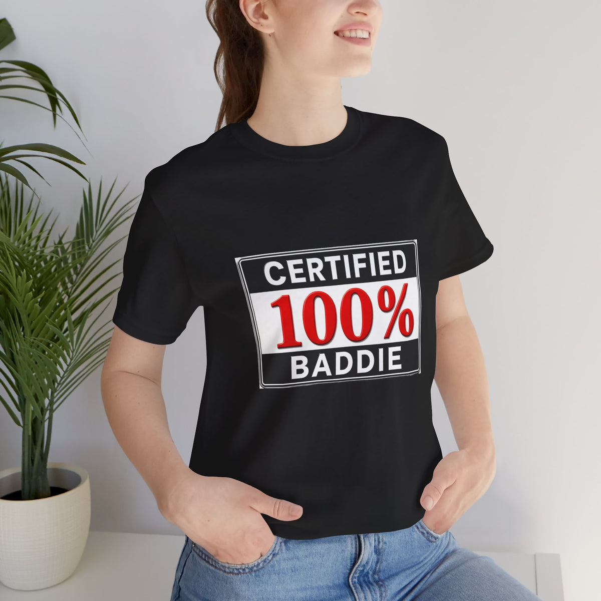 Certified 100% Baddie T-Shirt