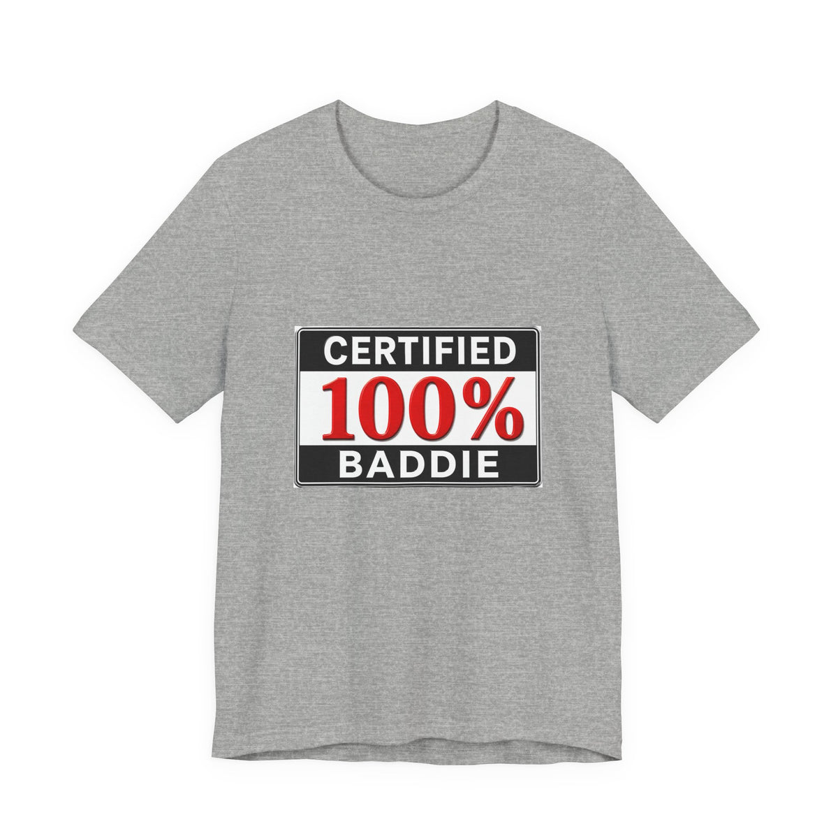 Certified 100% Baddie T-Shirt