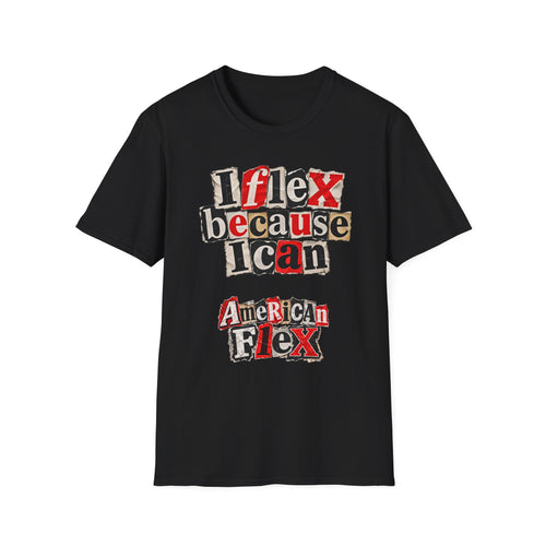 "I Flex Because I Can" American Flex Graphic Tee