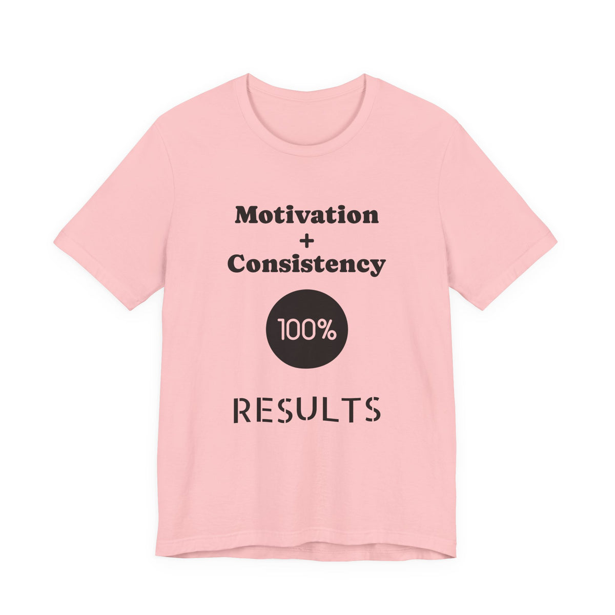 Motivation + Consistency 100% Results T-Shirt