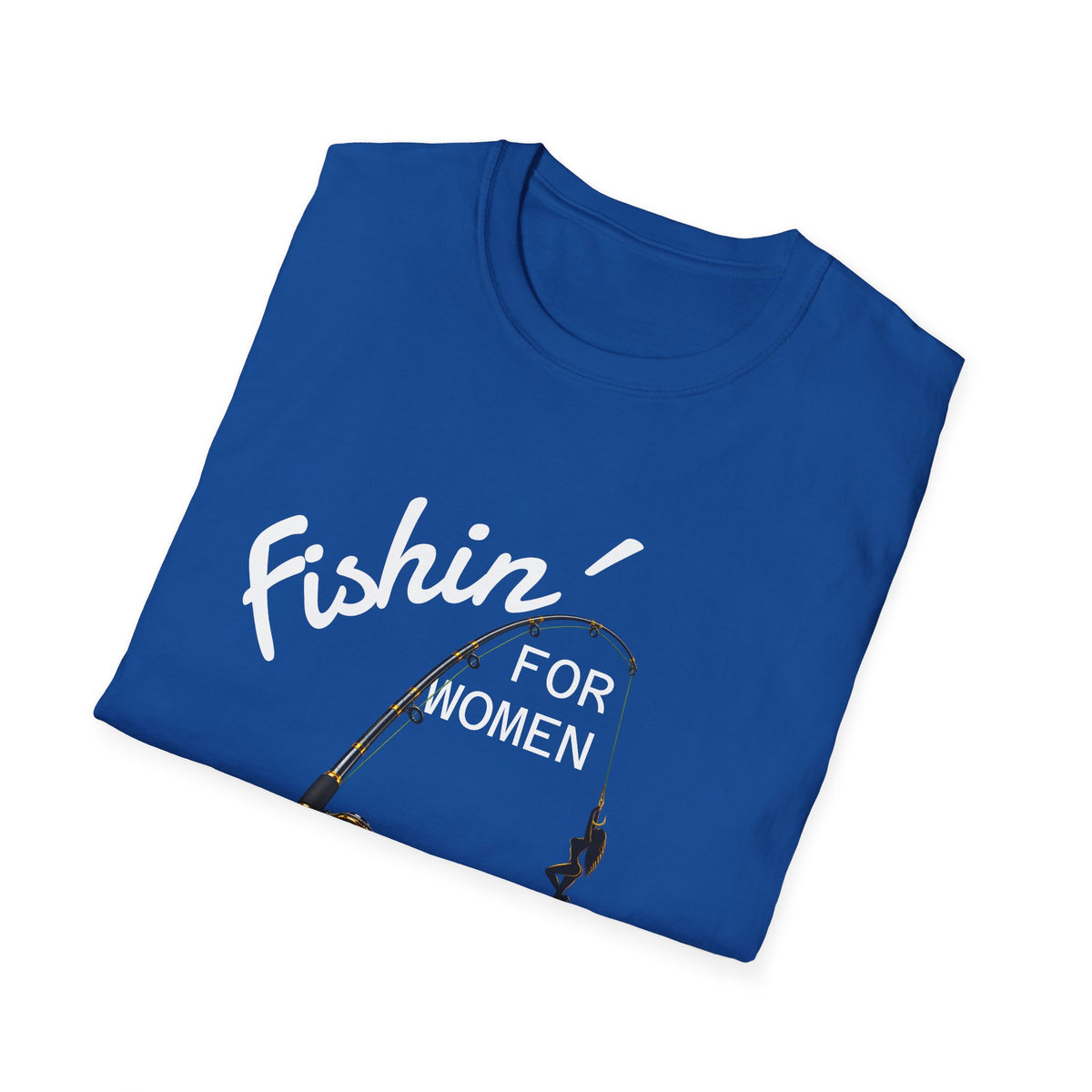 Fishin’ for Women - Mens T-Shirt