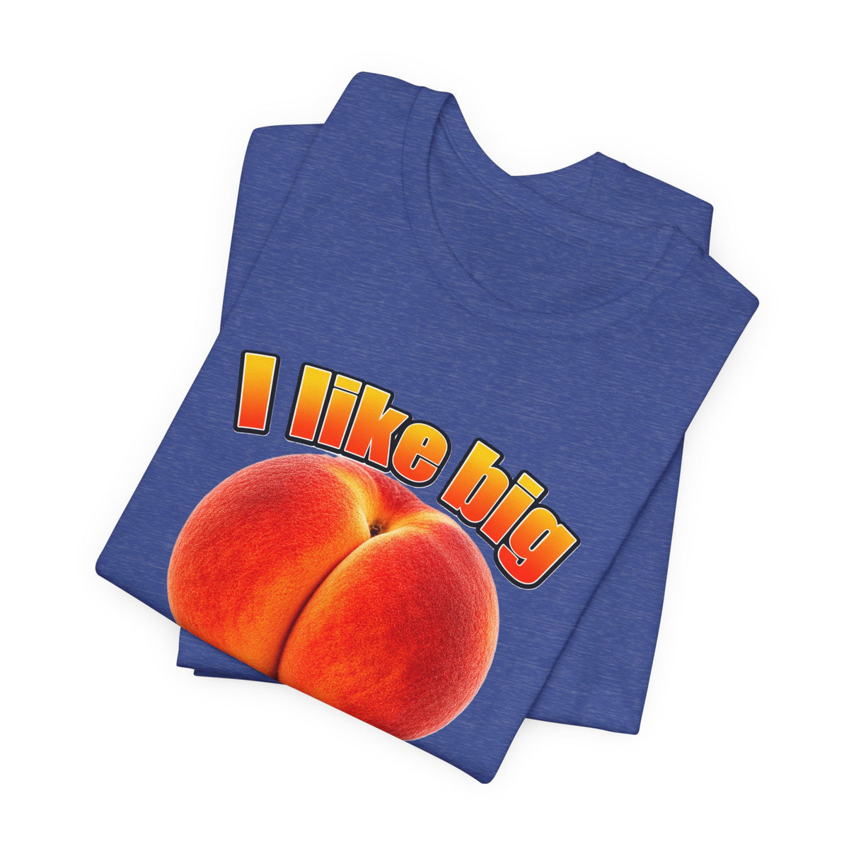 I Like Big  — Funny Peach Graphic T-Shirt