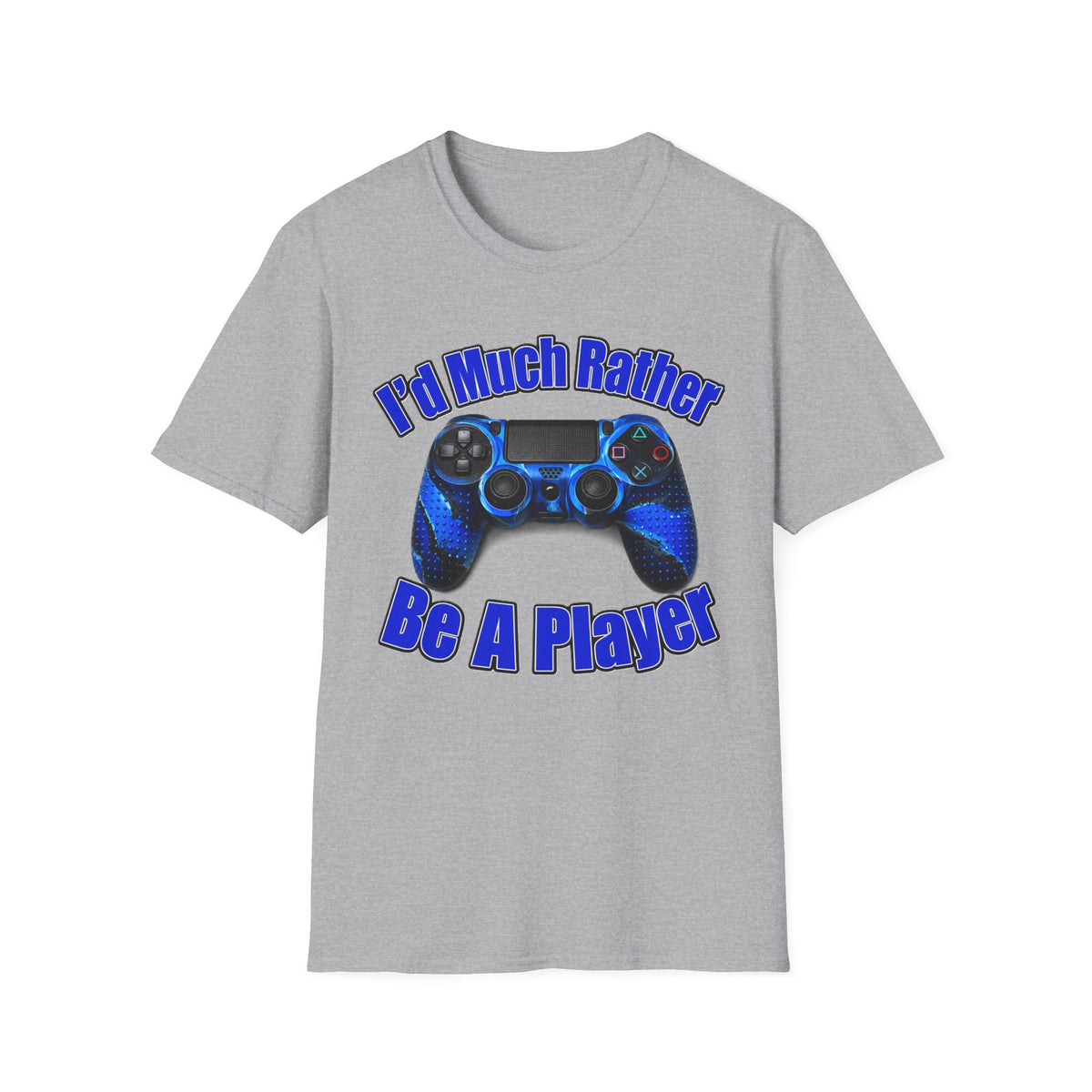 I'd Much Rather Be A Player T-Shirt
