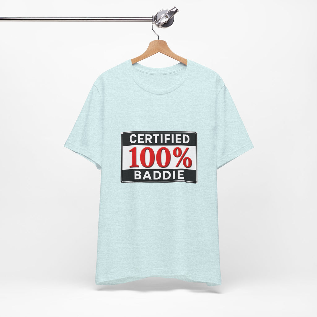 Certified 100% Baddie T-Shirt