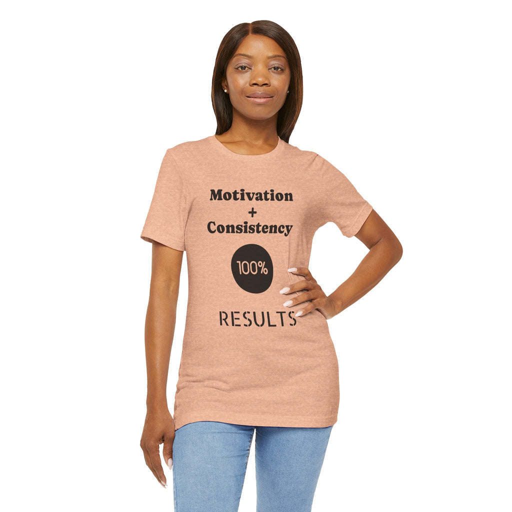 Motivation + Consistency 100% Results T-Shirt