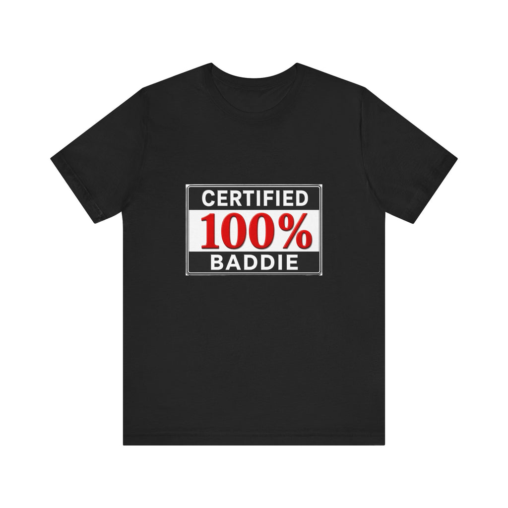 Certified 100% Baddie T-Shirt