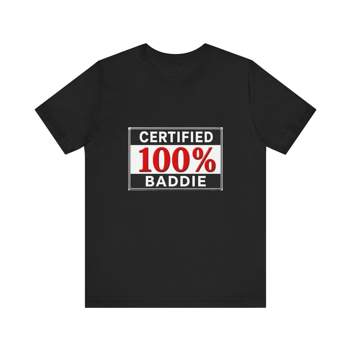 Certified 100% Baddie T-Shirt