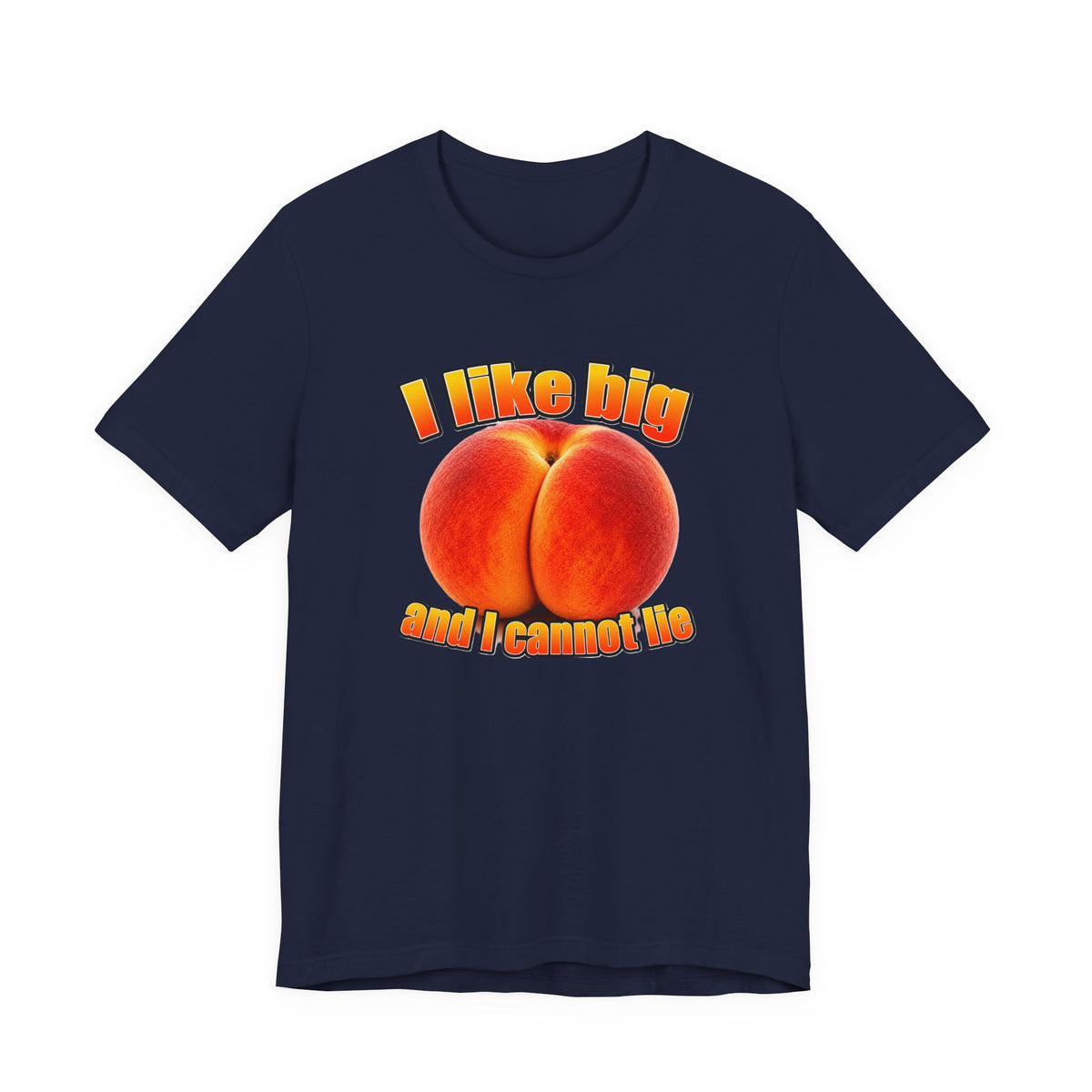 I Like Big  — Funny Peach Graphic T-Shirt