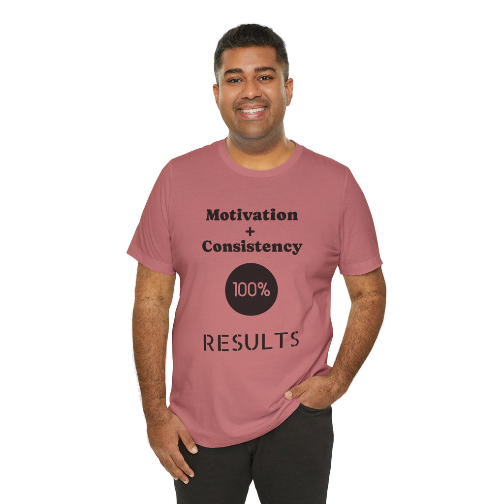 Motivation + Consistency 100% Results T-Shirt
