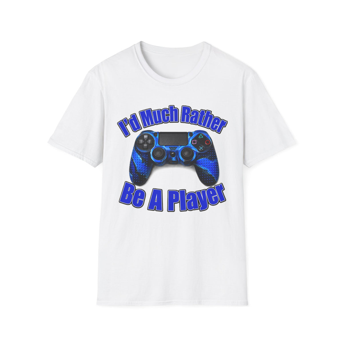 I'd Much Rather Be A Player T-Shirt
