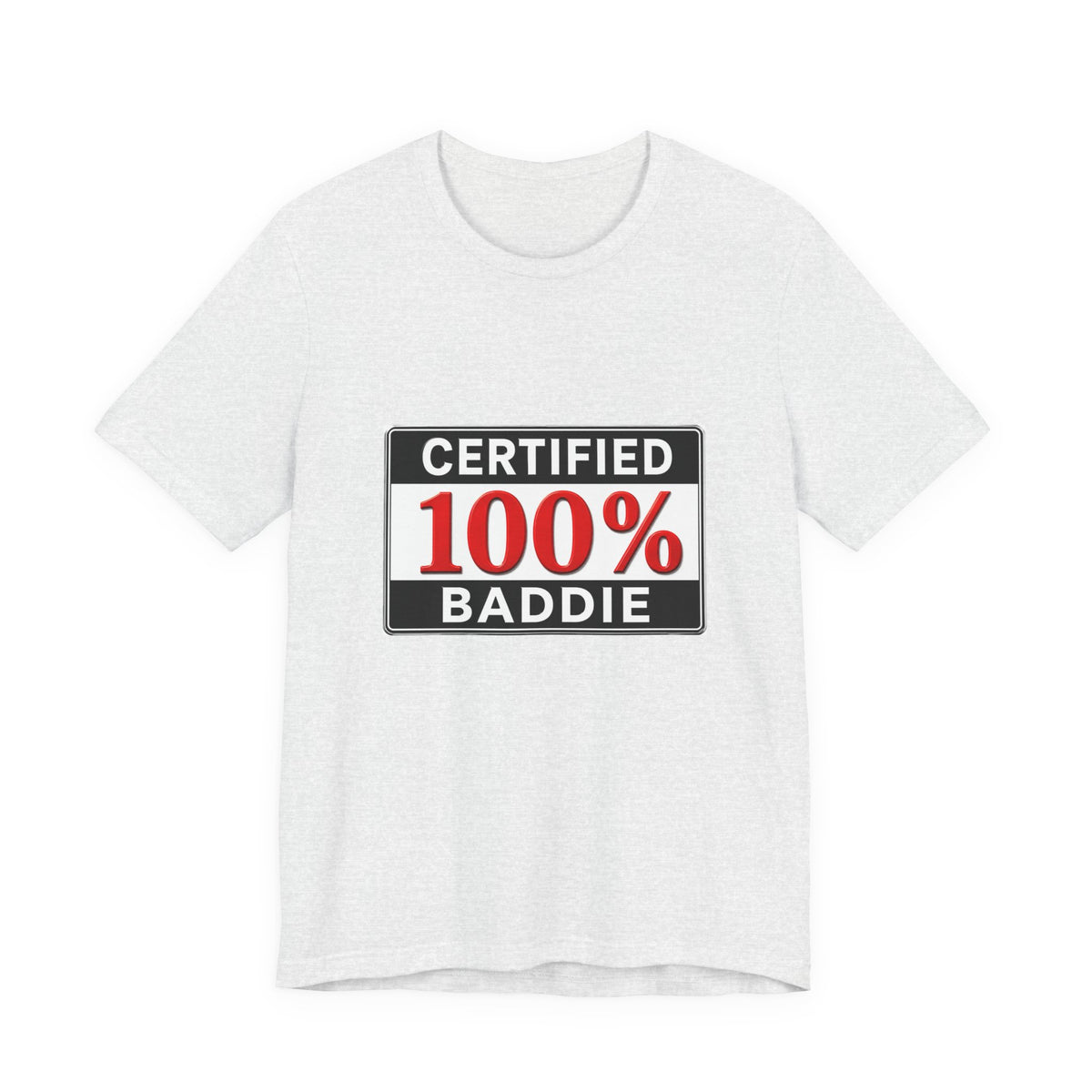 Certified 100% Baddie T-Shirt