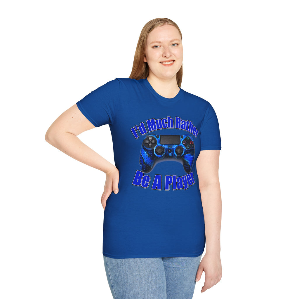 I'd Much Rather Be A Player T-Shirt