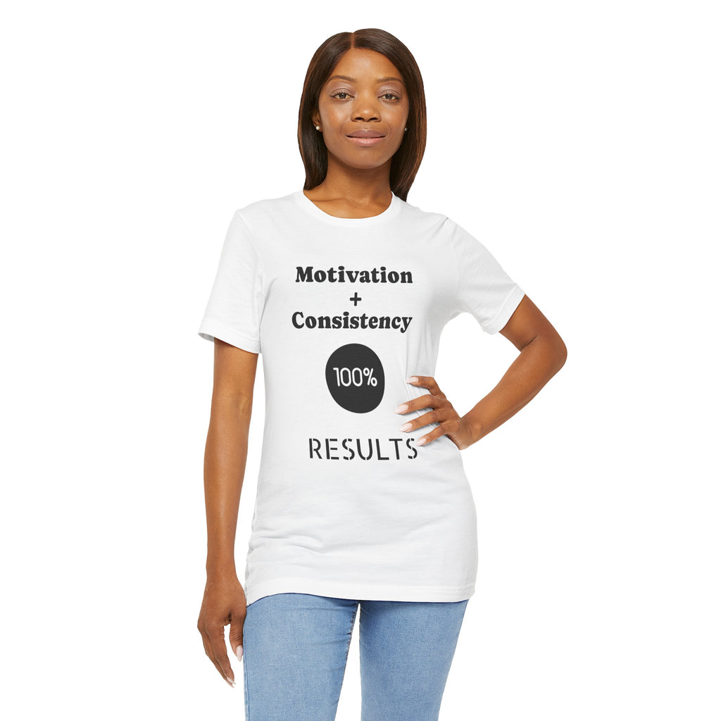 Motivation + Consistency 100% Results T-Shirt