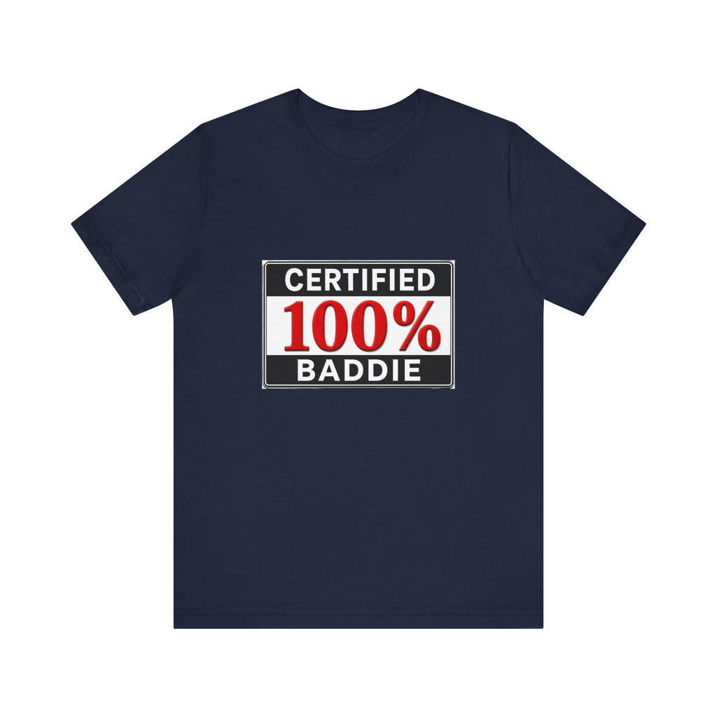 Certified 100% Baddie T-Shirt