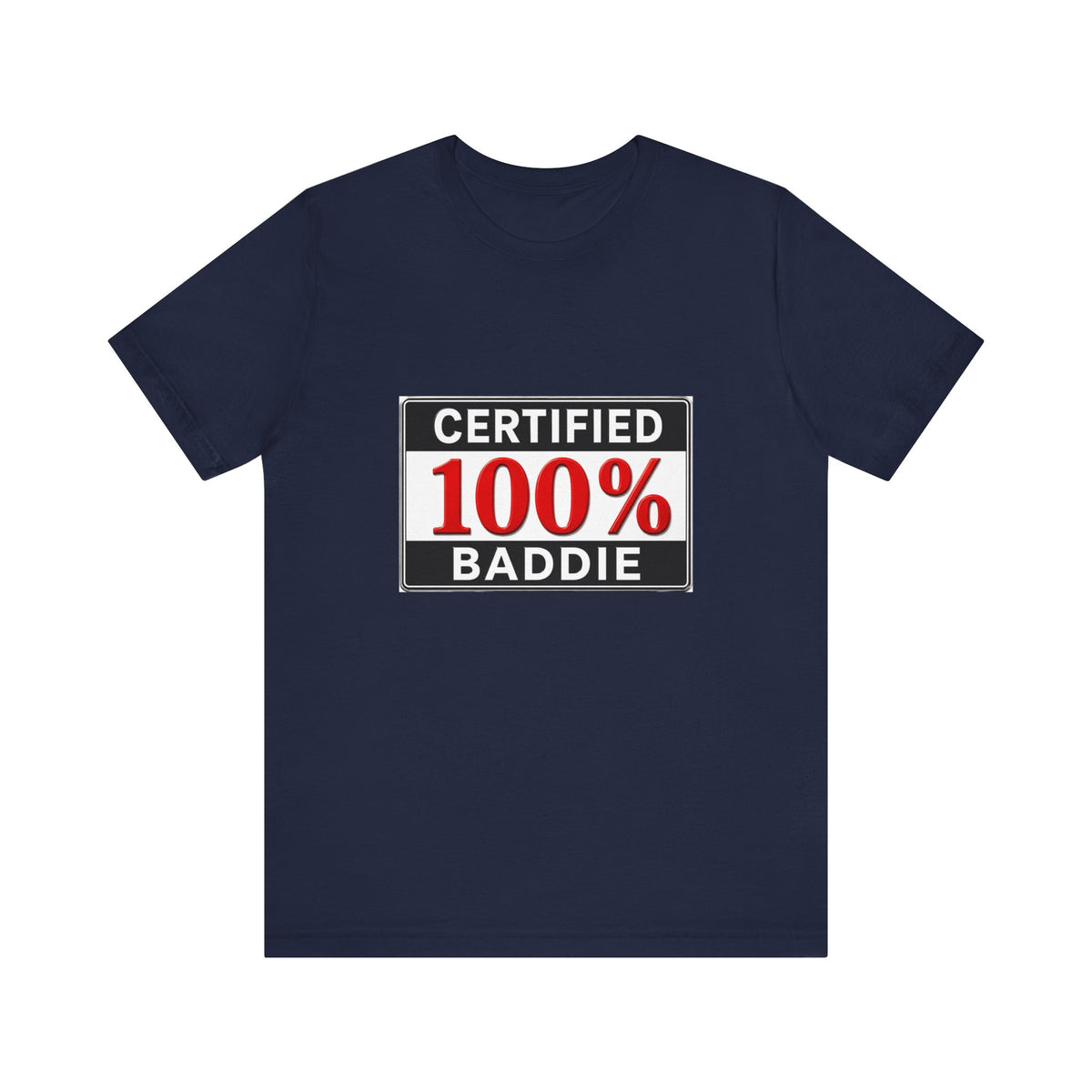 Certified 100% Baddie T-Shirt