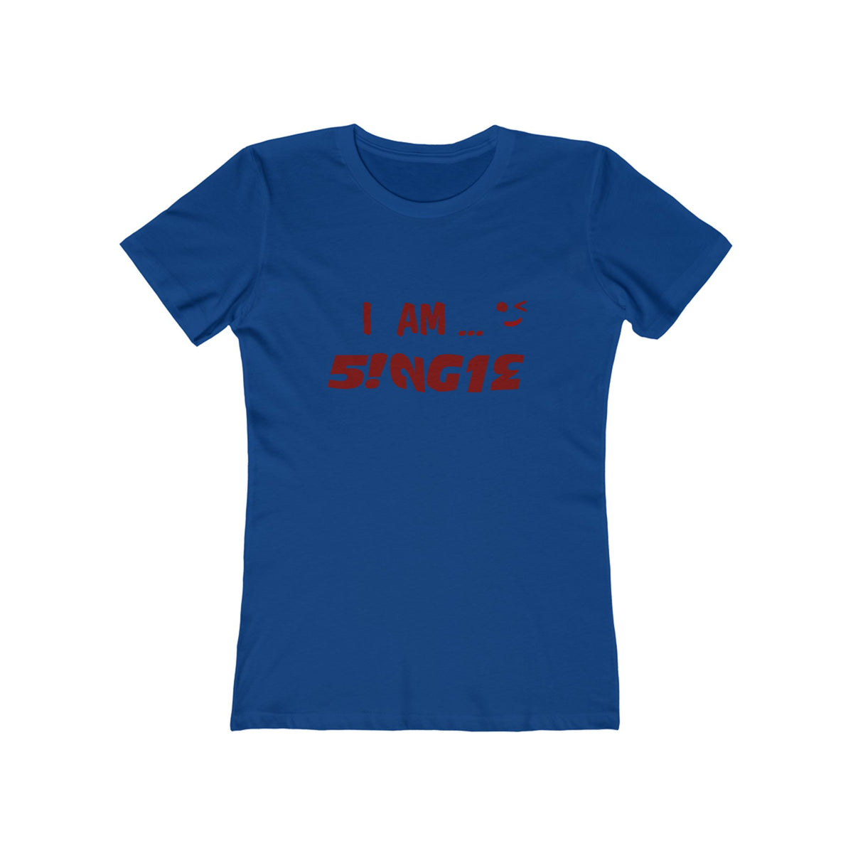 I AM SINGLE Women’s Tee