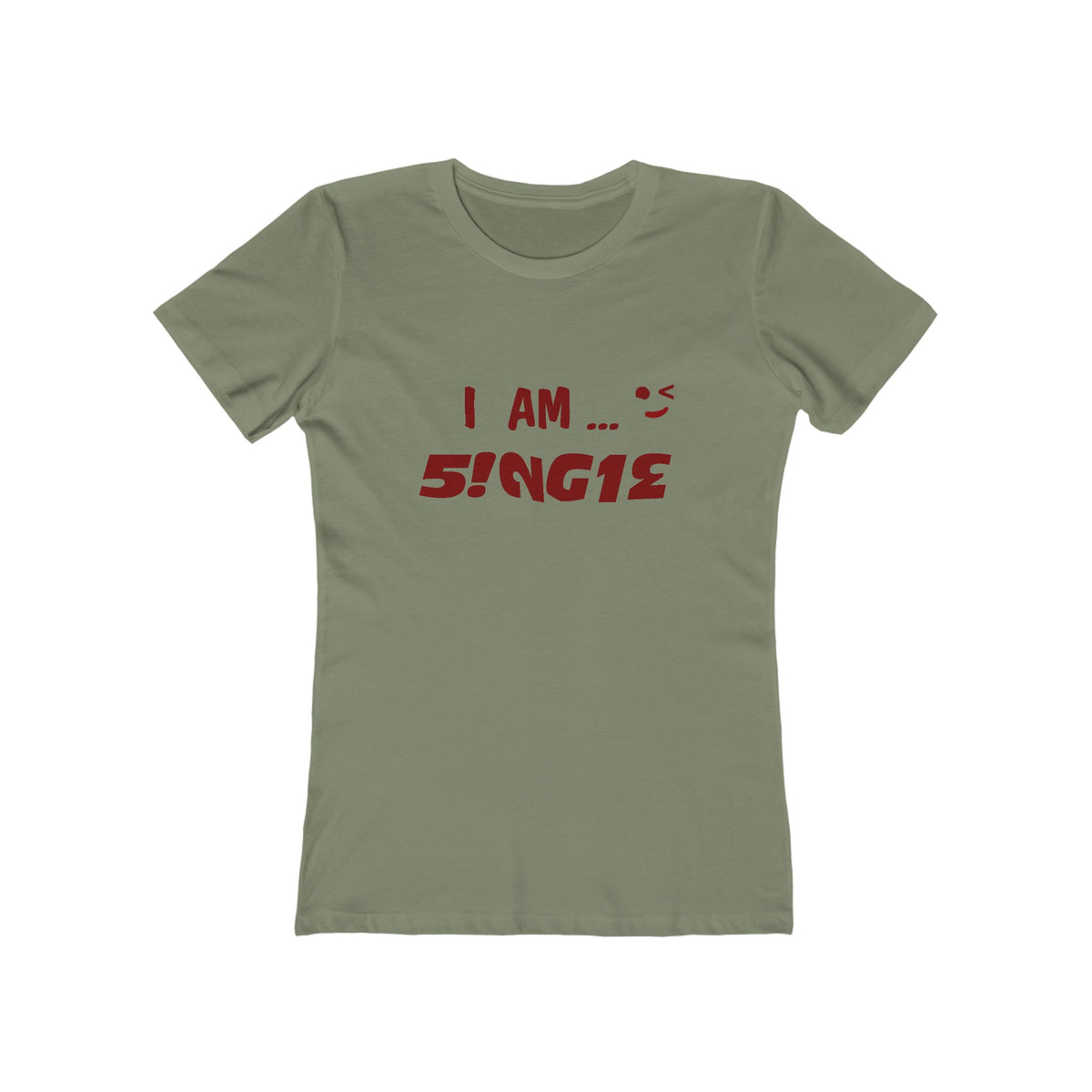 I AM SINGLE Women’s Tee