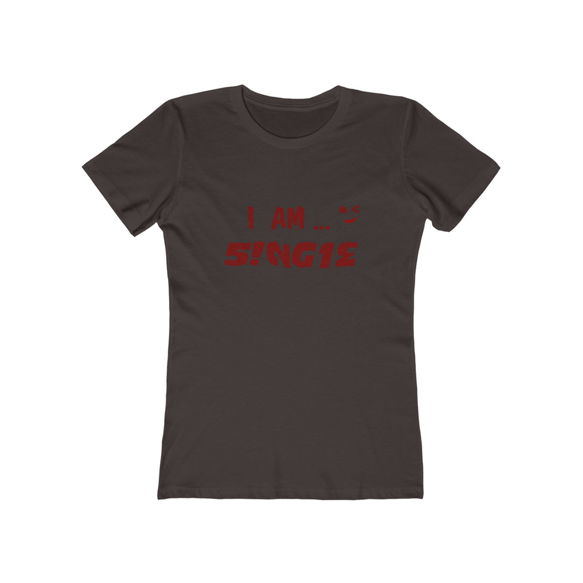 I AM SINGLE Women’s Tee