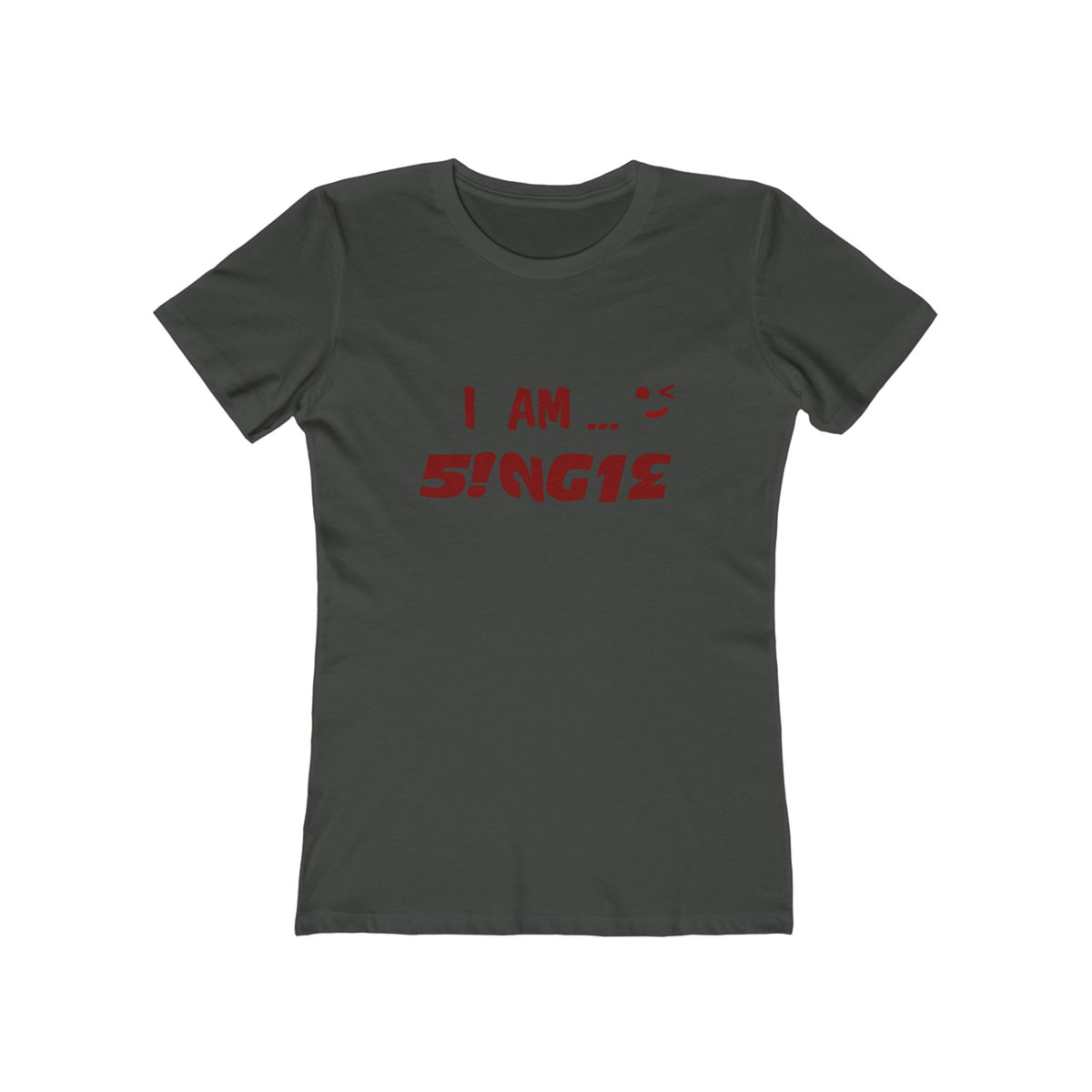 I AM SINGLE Women’s Tee