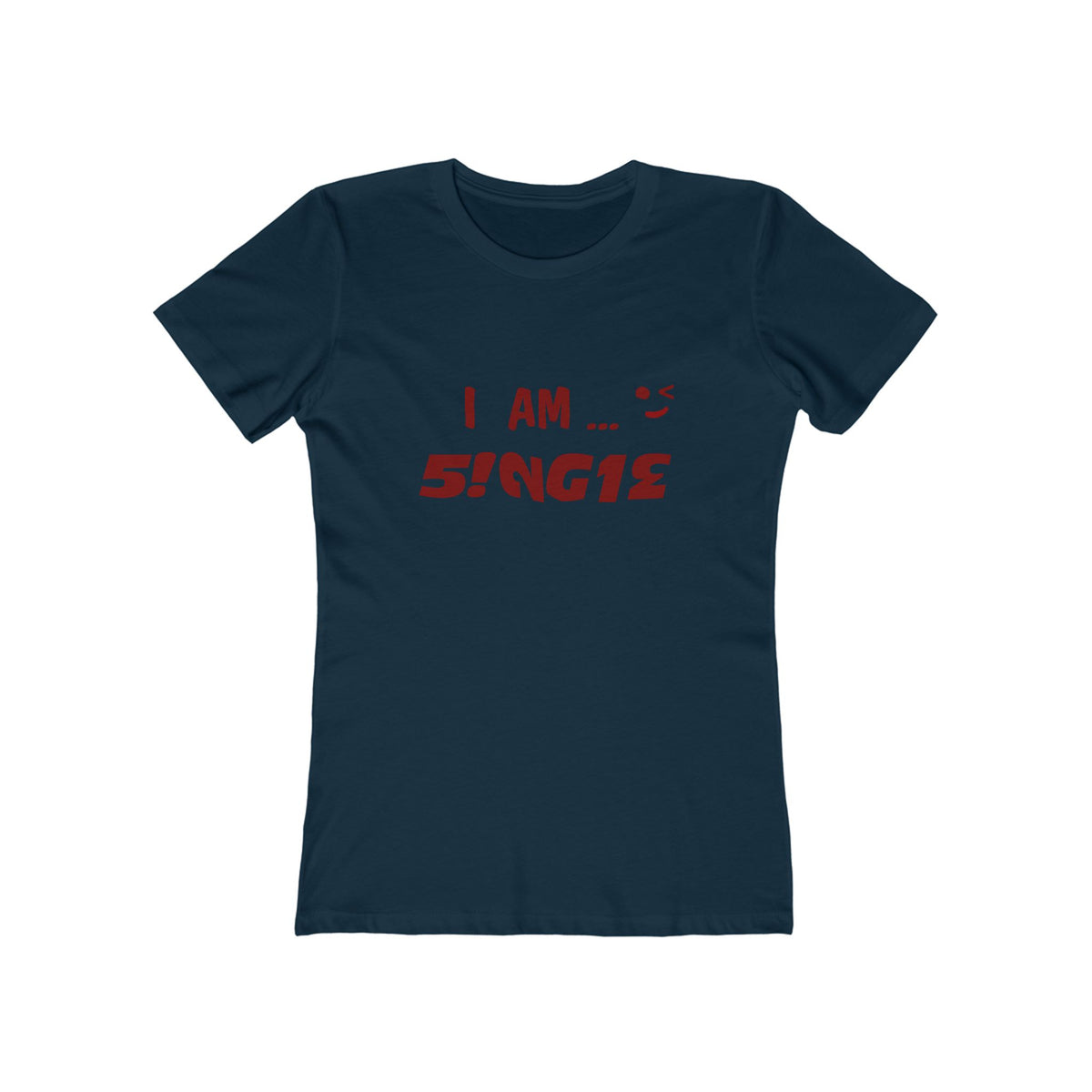 I AM SINGLE Women’s Tee