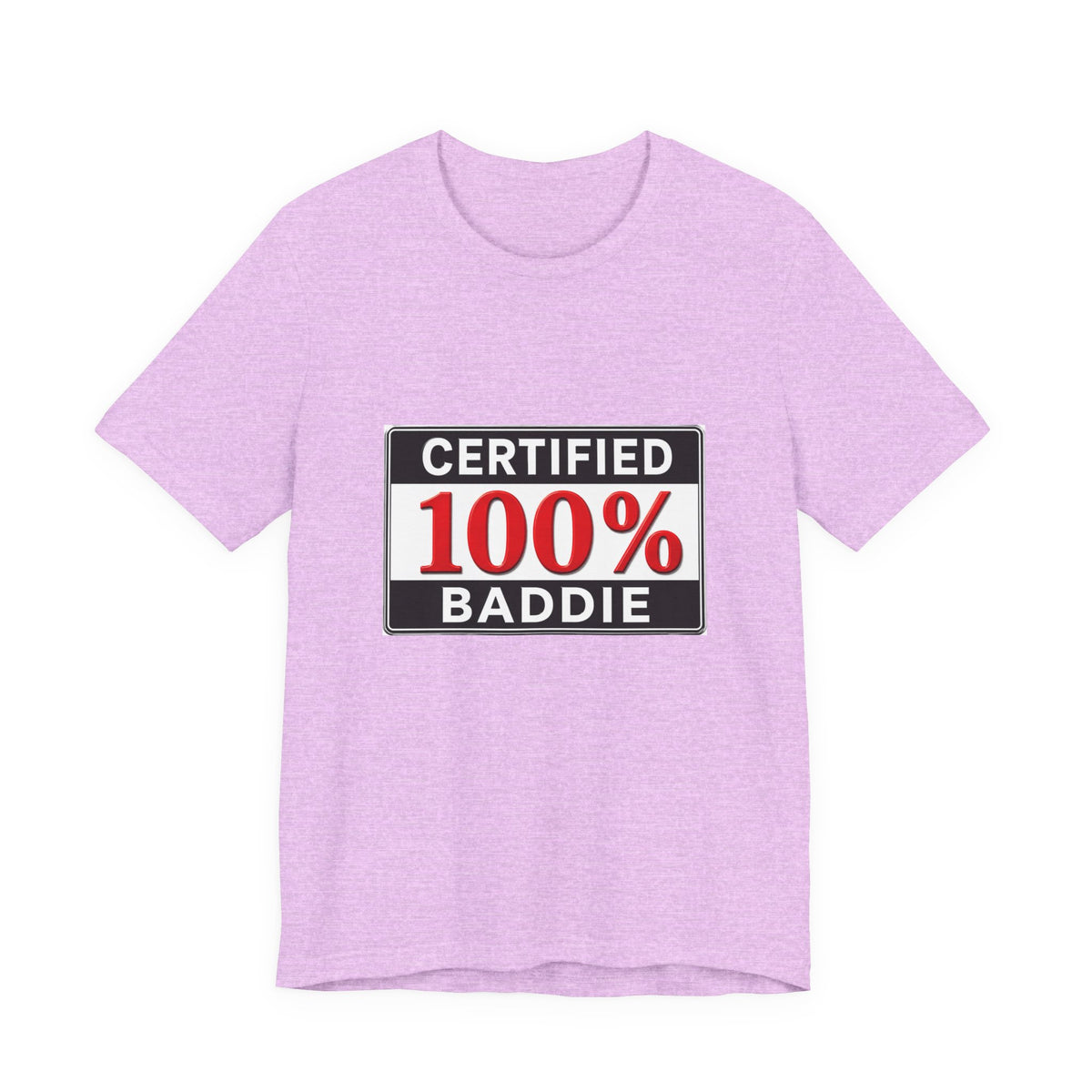 Certified 100% Baddie T-Shirt