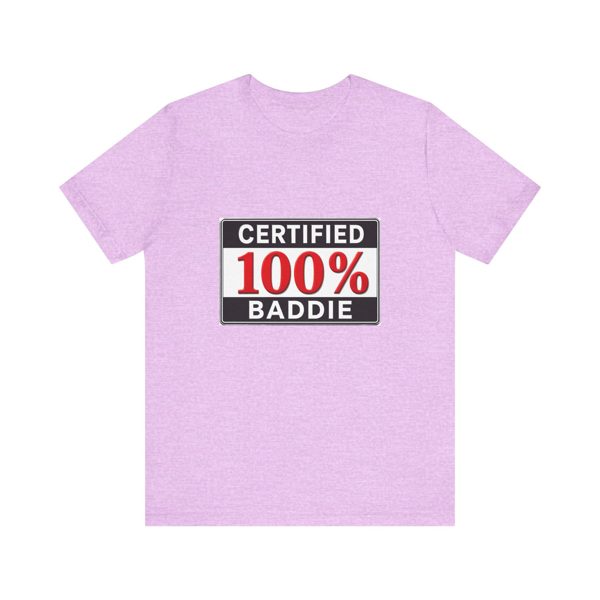 Certified 100% Baddie T-Shirt
