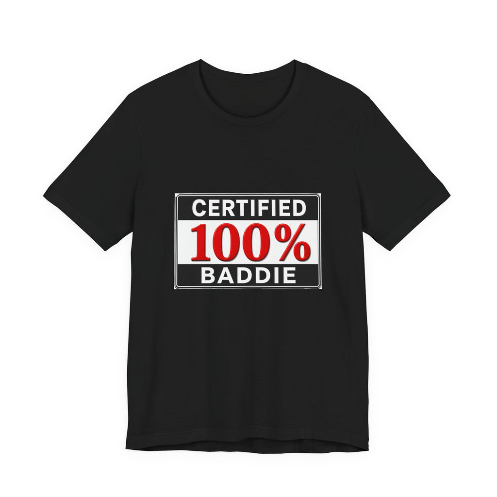 Certified 100% Baddie T-Shirt