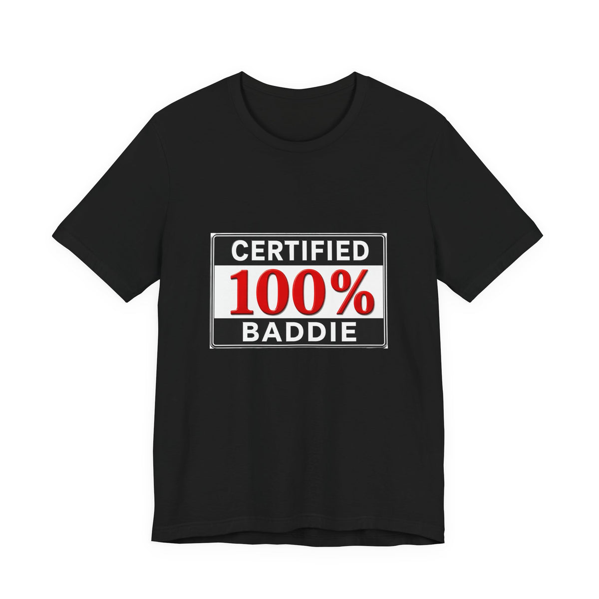 Certified 100% Baddie T-Shirt