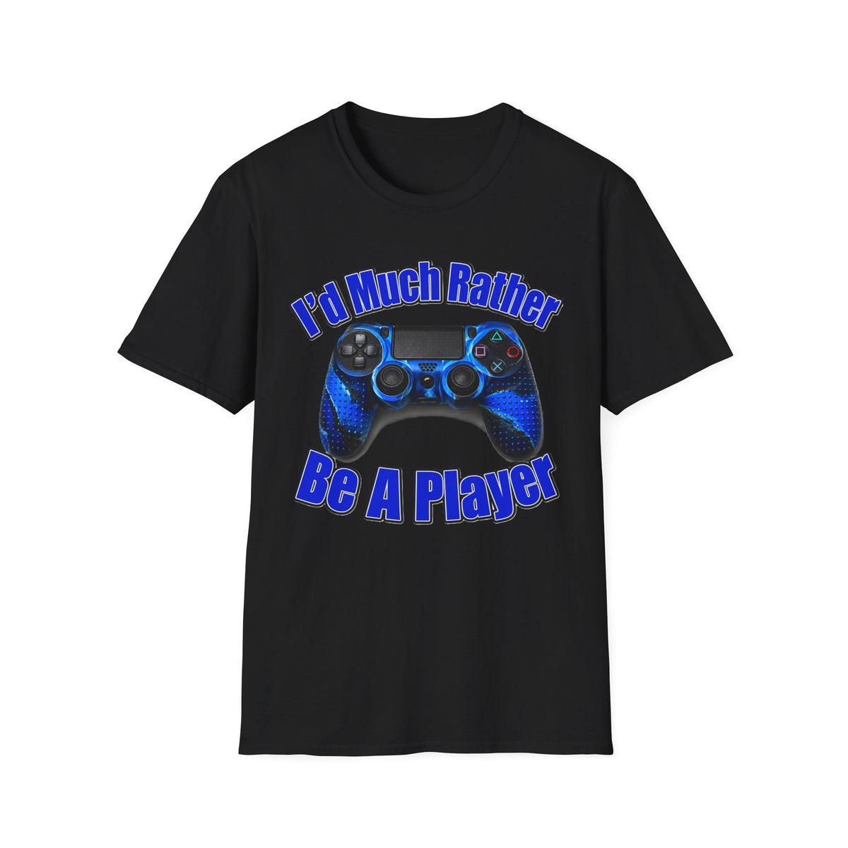 I'd Much Rather Be A Player T-Shirt