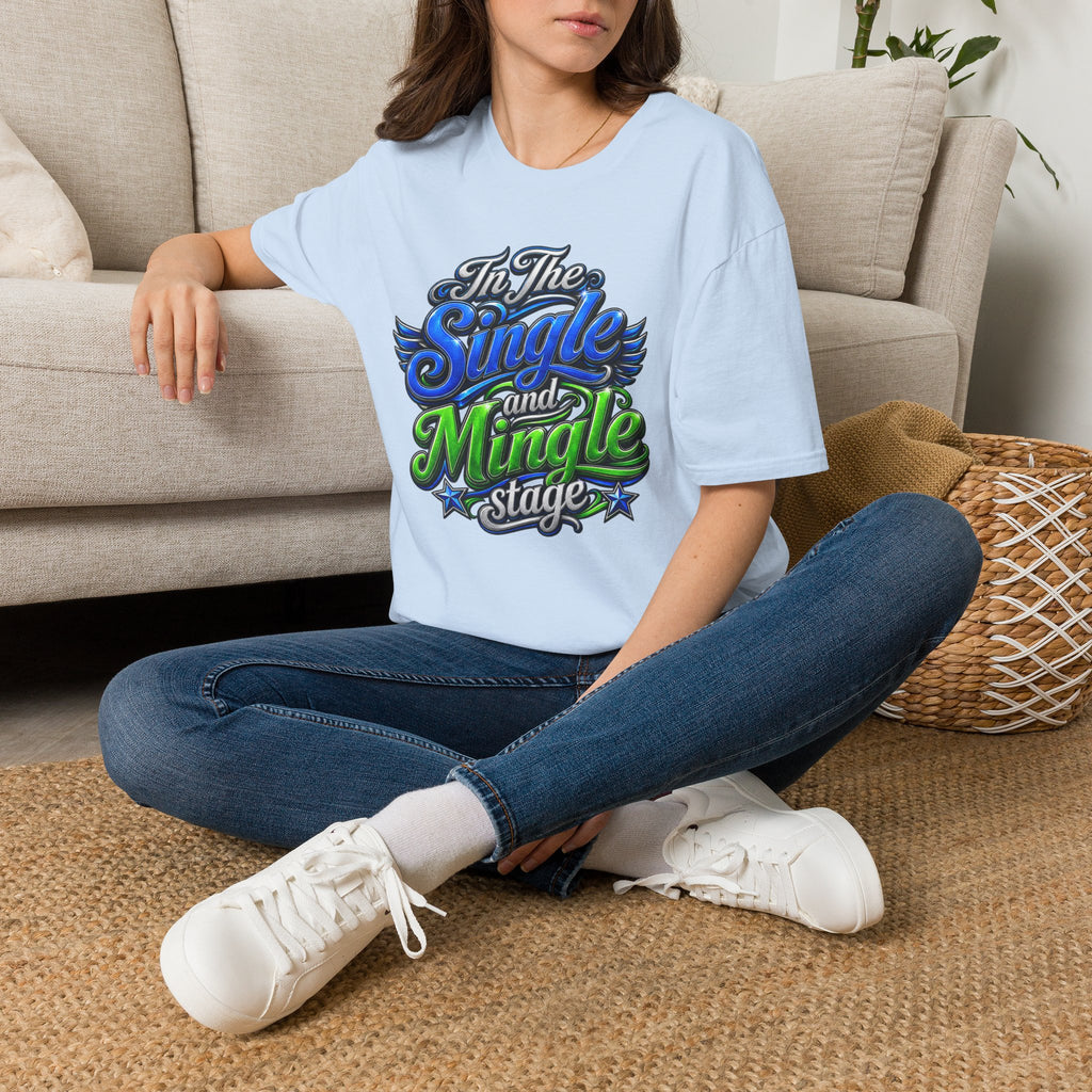 "In The Single and Mingle Stage" T-Shirt — Fun Party Tee