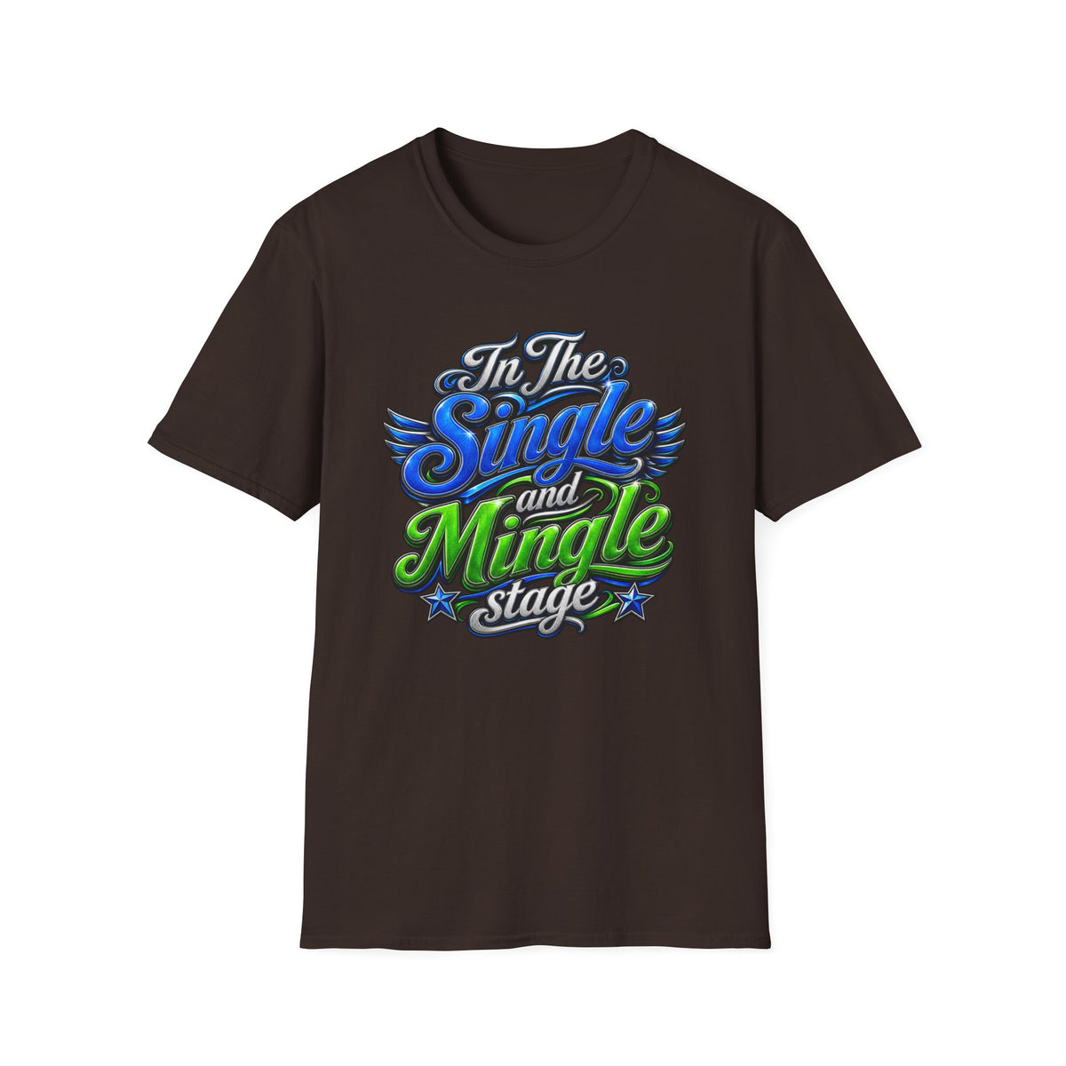 "In The Single and Mingle Stage" T-Shirt — Fun Party Tee