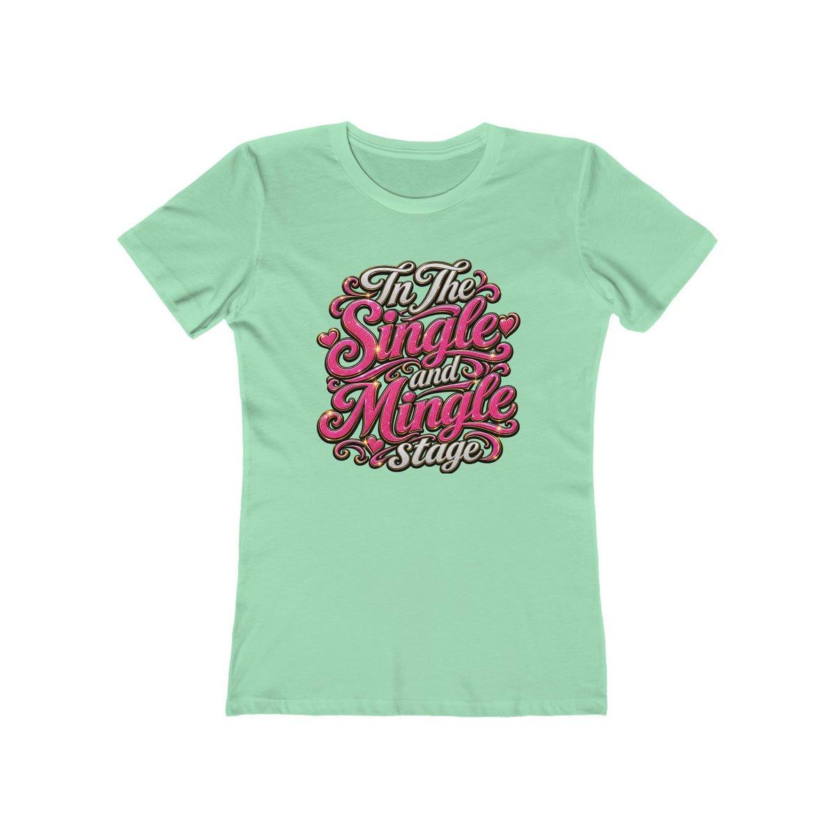 "In The Single And Mingle Stage" Women's Graphic T-Shirt