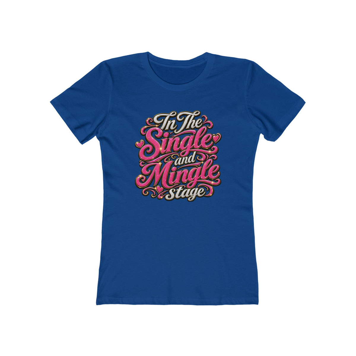 "In The Single And Mingle Stage" Women's Graphic T-Shirt