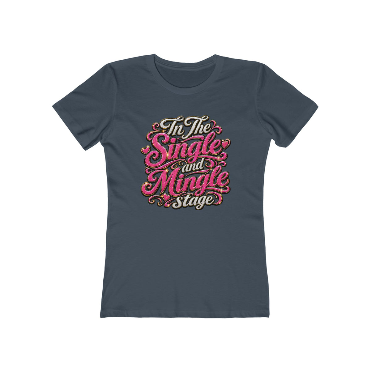 "In The Single And Mingle Stage" Women's Graphic T-Shirt