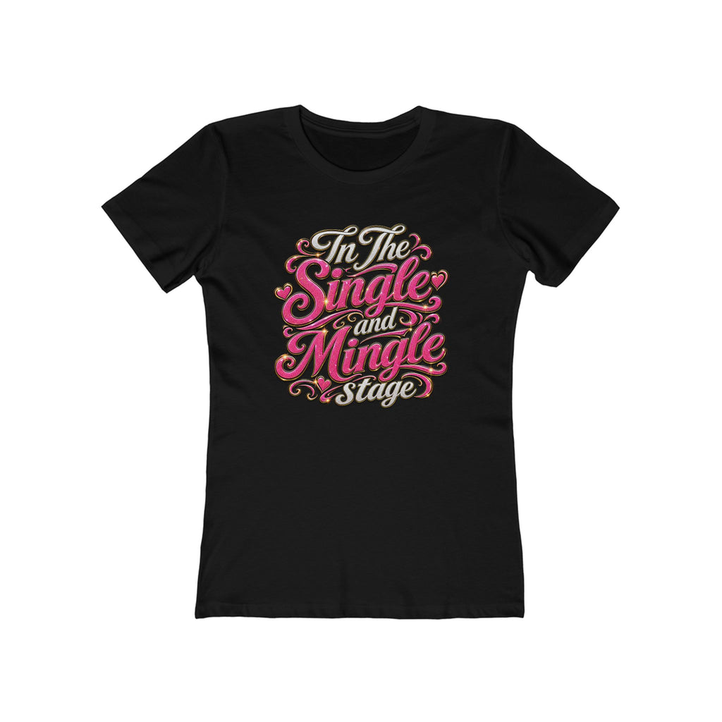 "In The Single And Mingle Stage" Women's Graphic T-Shirt