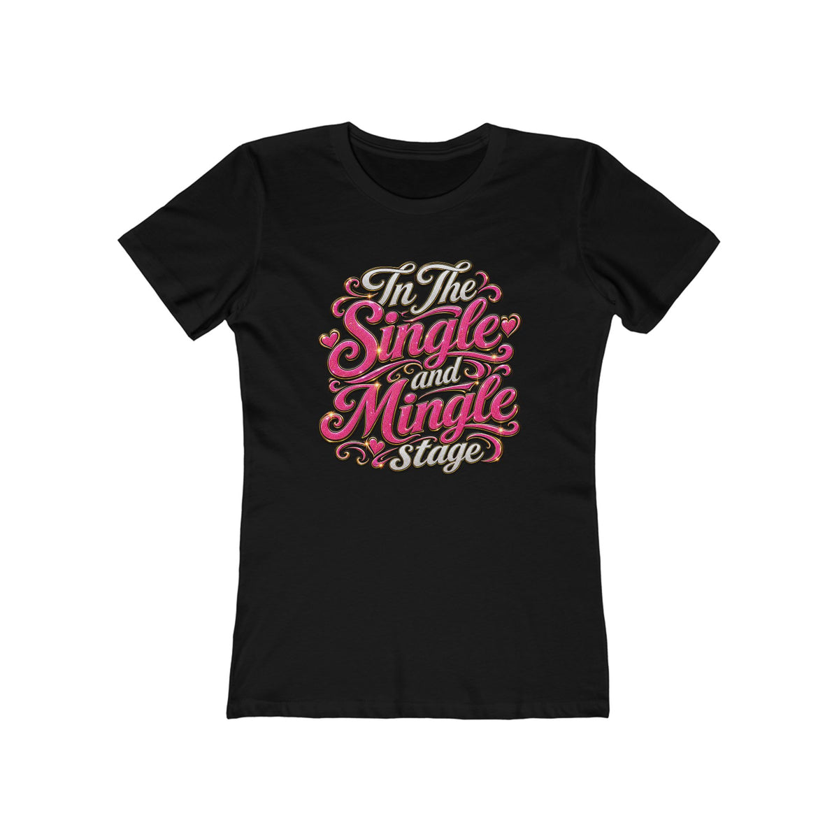 "In The Single And Mingle Stage" Women's Graphic T-Shirt