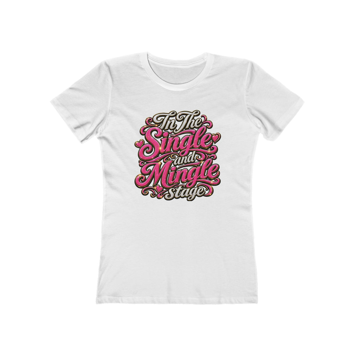 "In The Single And Mingle Stage" Women's Graphic T-Shirt