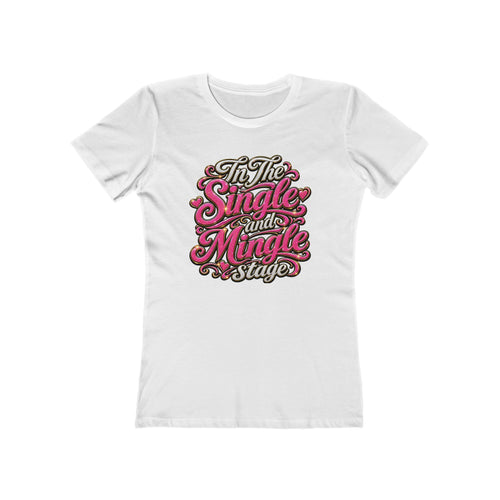 "In The Single And Mingle Stage" Women's Graphic T-Shirt