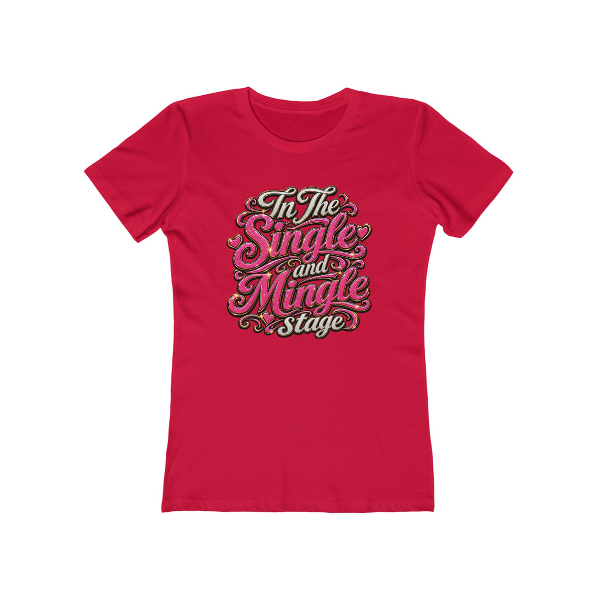 "In The Single And Mingle Stage" Women's Graphic T-Shirt