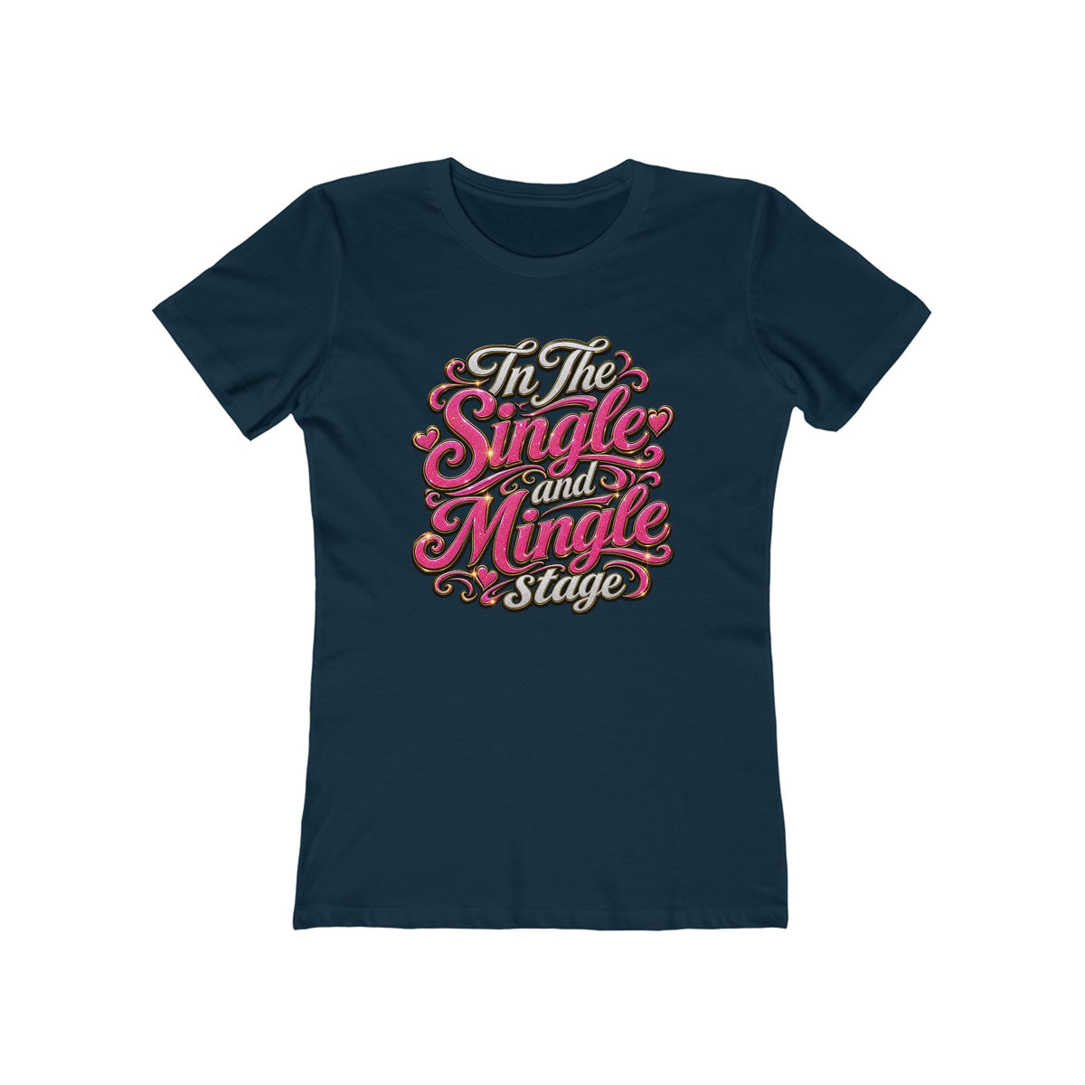 "In The Single And Mingle Stage" Women's Graphic T-Shirt