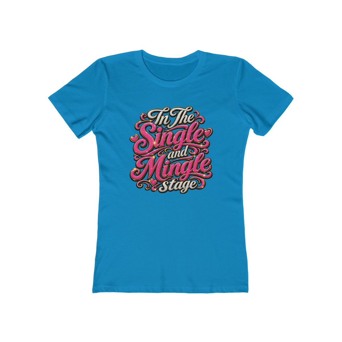 "In The Single And Mingle Stage" Women's Graphic T-Shirt