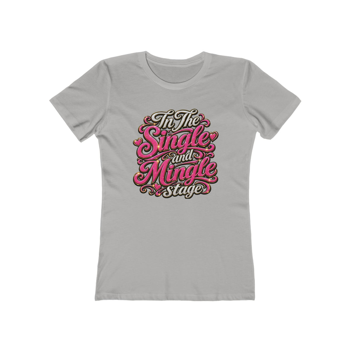 "In The Single And Mingle Stage" Women's Graphic T-Shirt